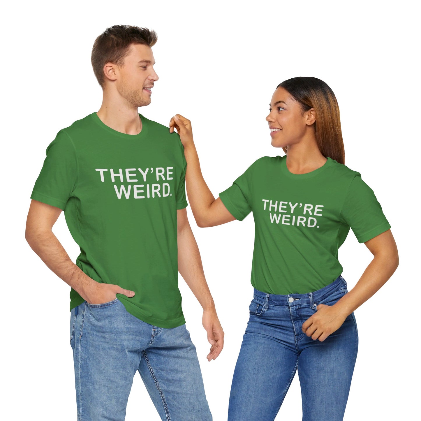 They're Weird - Unisex Jersey Short Sleeve Tee