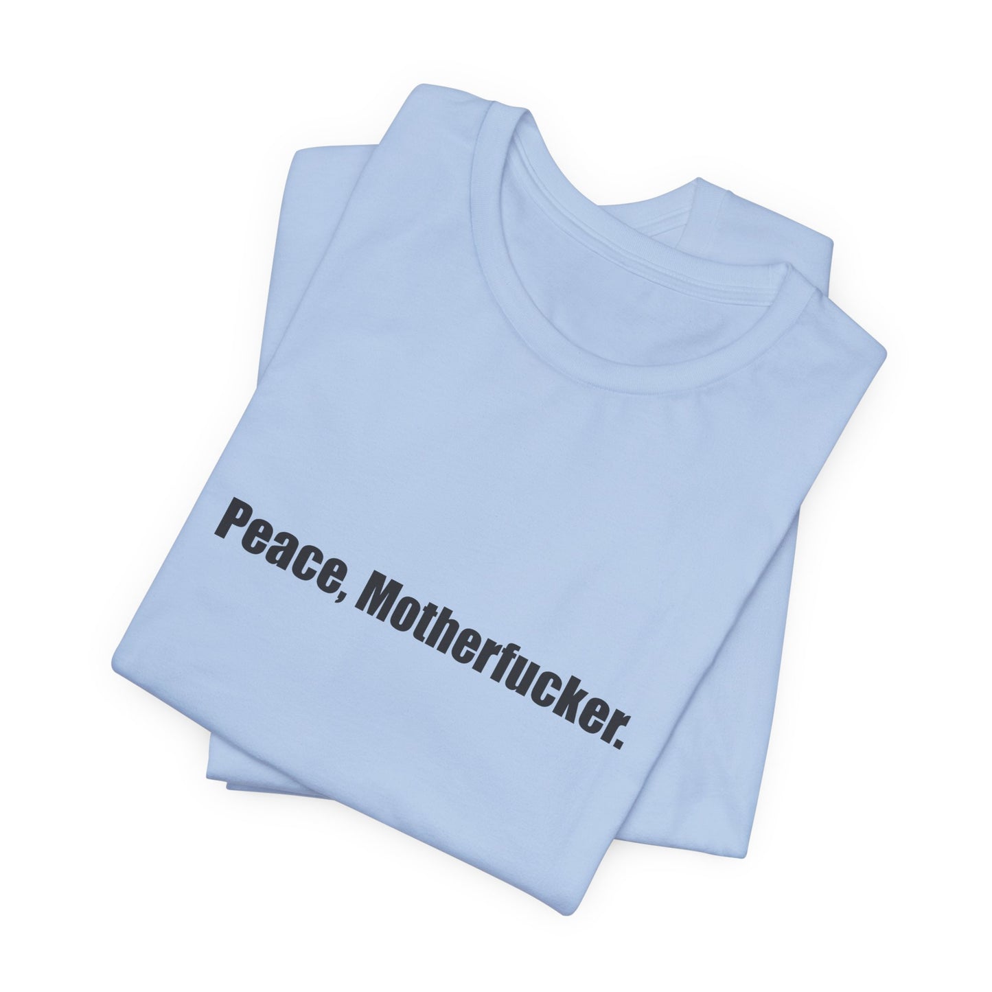 Peace, Motherfucker.