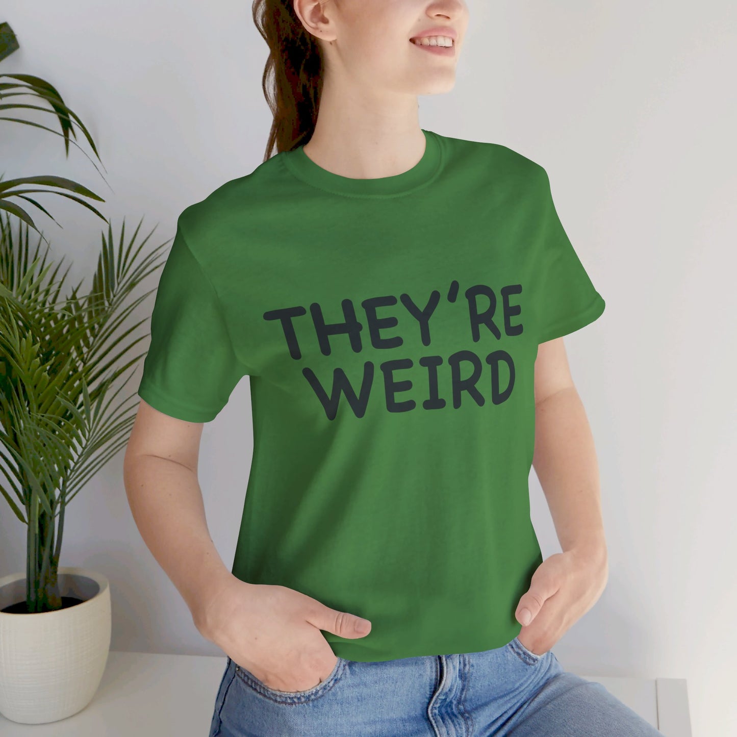 They're Weird - Unisex Jersey Short Sleeve Tee