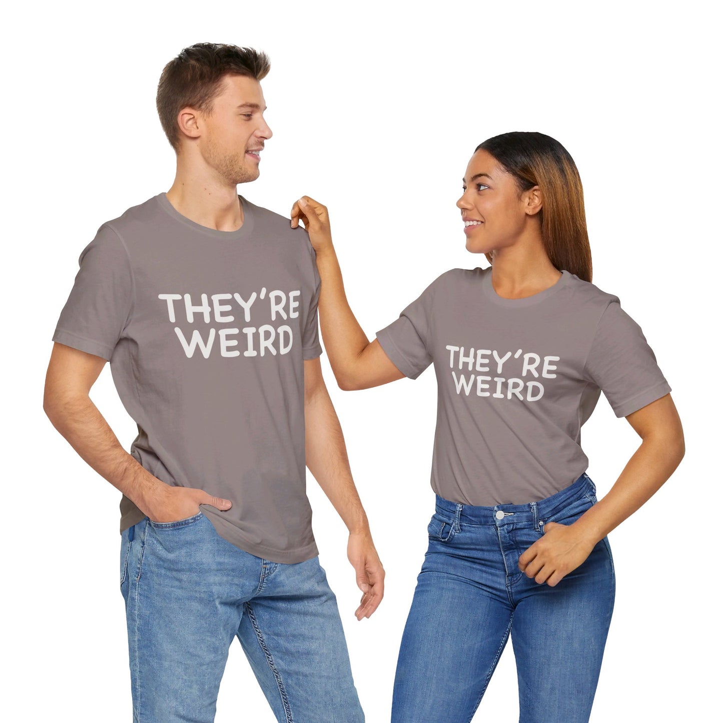 They're Weird - Unisex Jersey Short Sleeve Tee