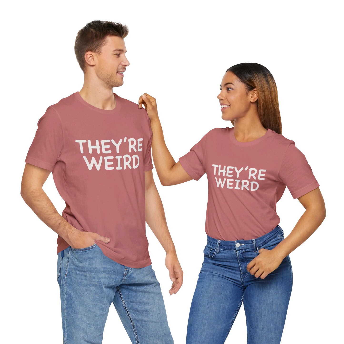 They're Weird - Unisex Jersey Short Sleeve Tee