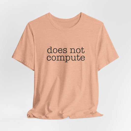 Does Not Compute