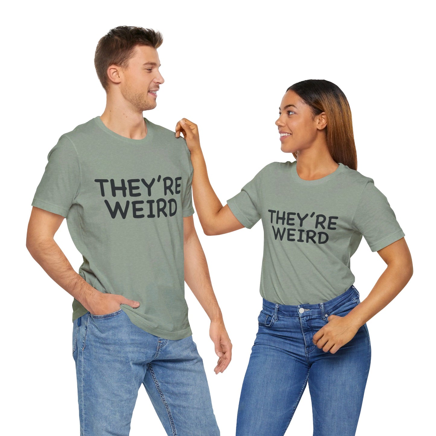 They're Weird - Unisex Jersey Short Sleeve Tee