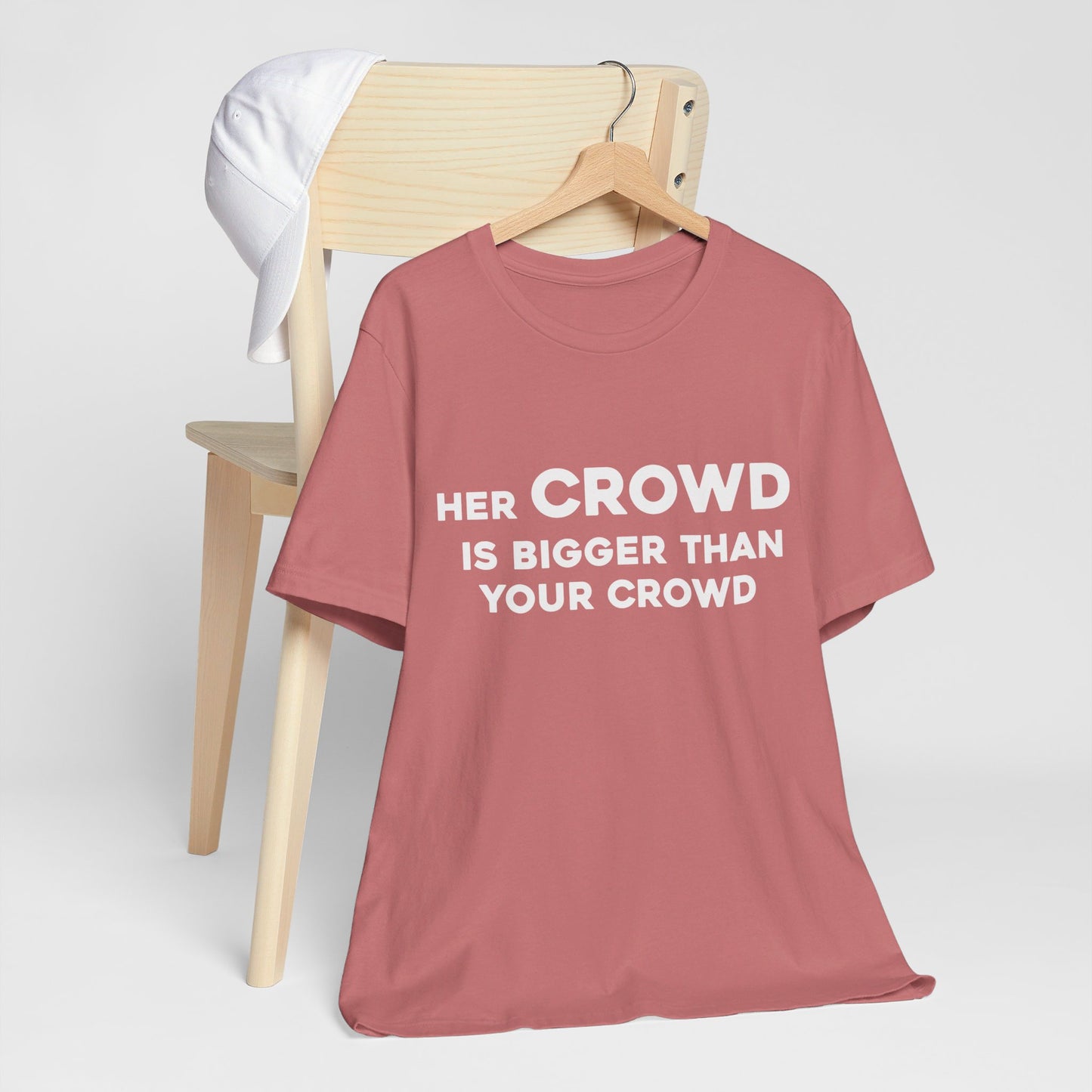 Her Crowd Is Bigger Than Your Crowd - Unisex Jersey Short Sleeve Tee