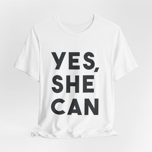 Yes, She Can - Unisex Jersey Short Sleeve Tee