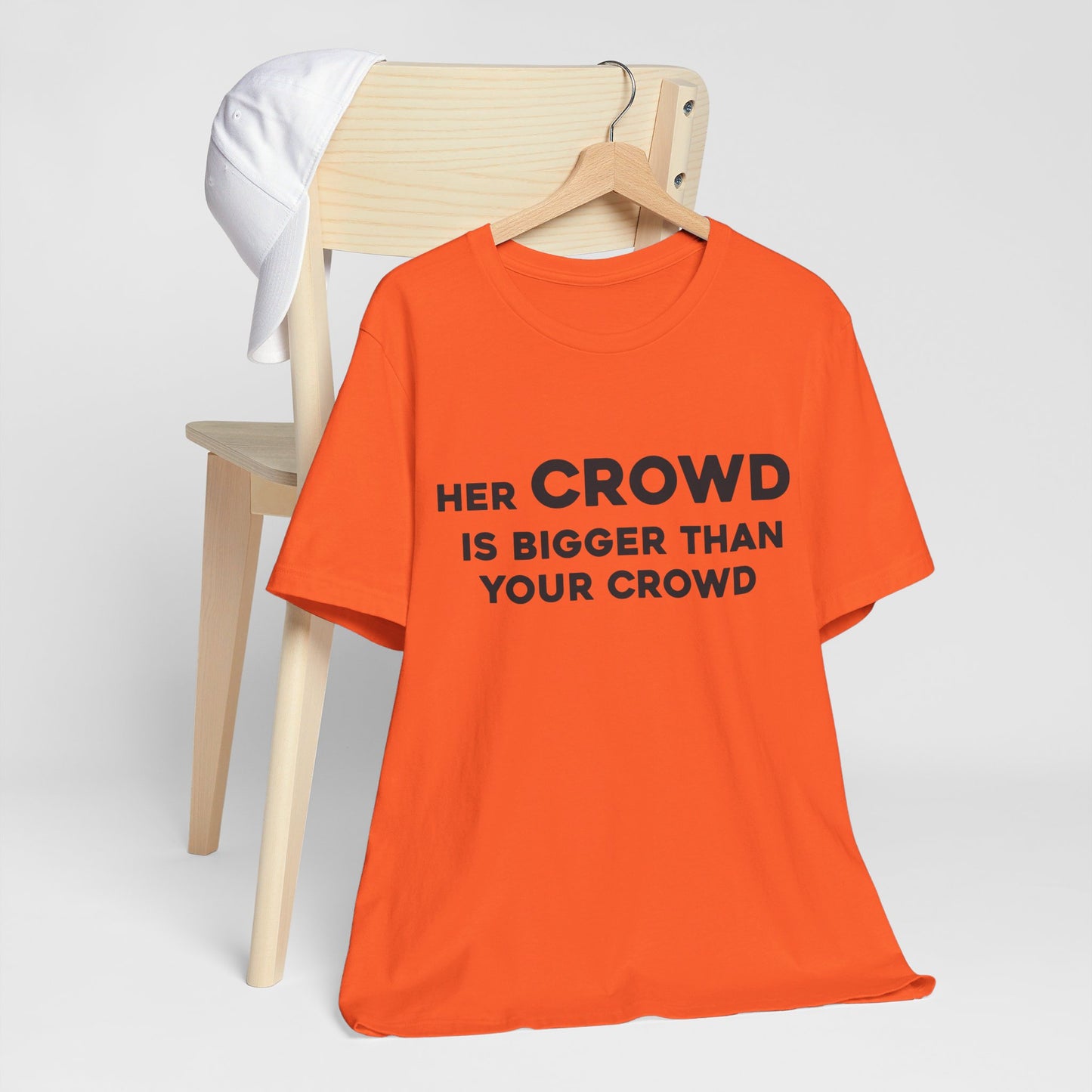 Her Crowd Is Bigger Than Your Crowd - Unisex Jersey Short Sleeve Tee