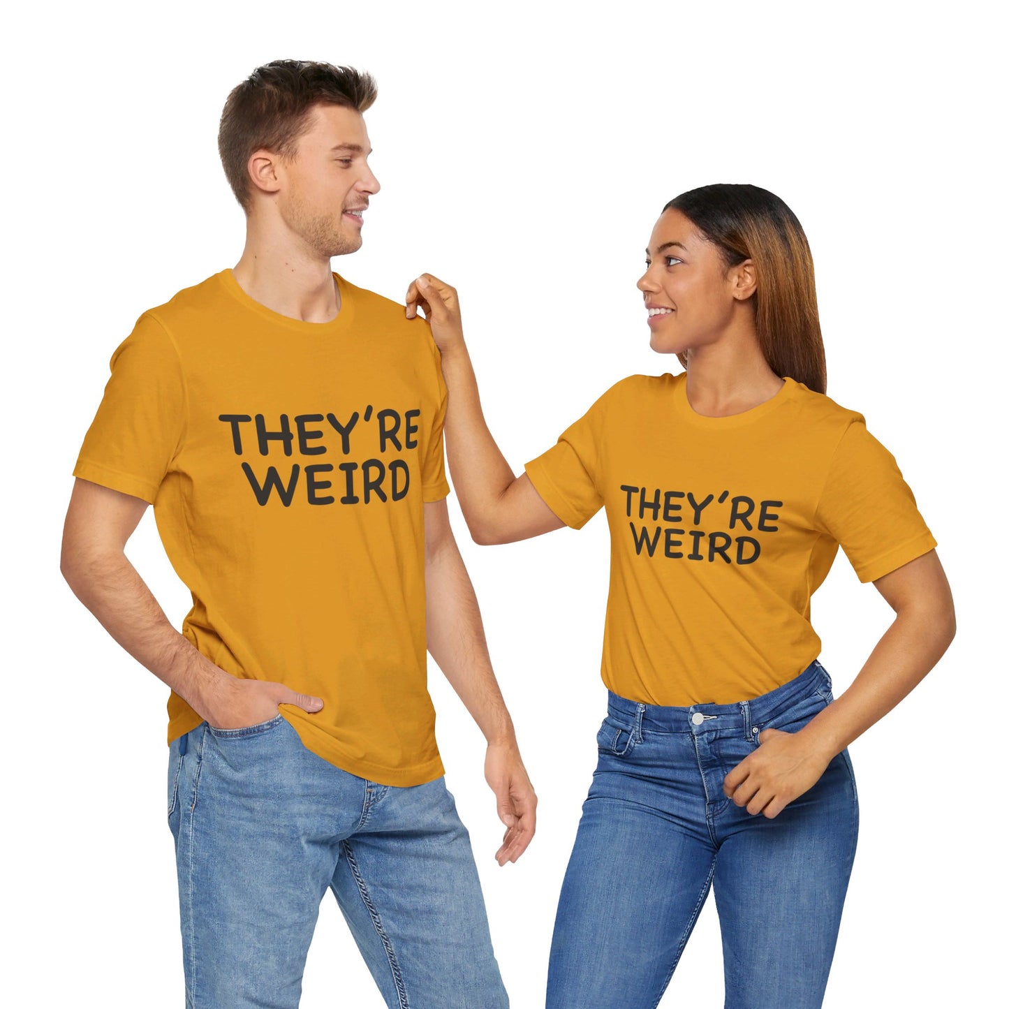 They're Weird - Unisex Jersey Short Sleeve Tee