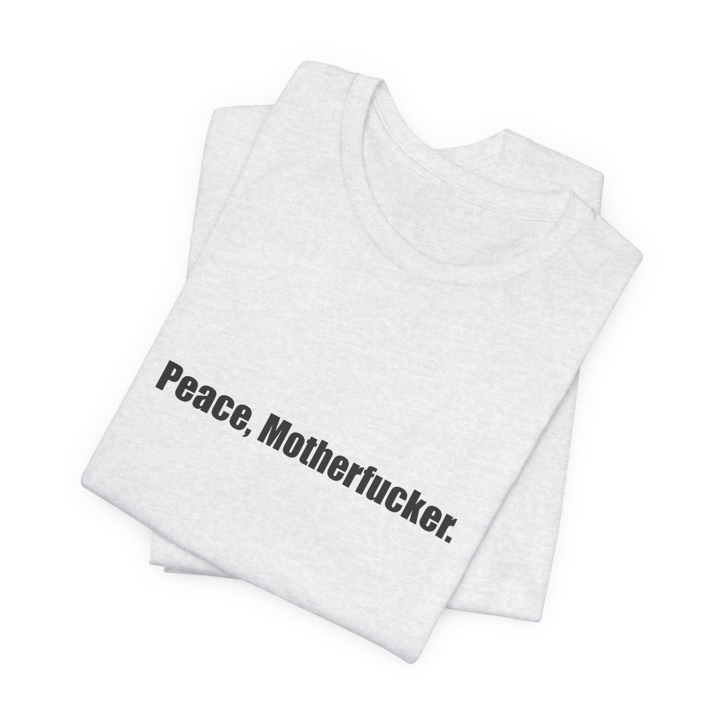 Peace, Motherfucker.