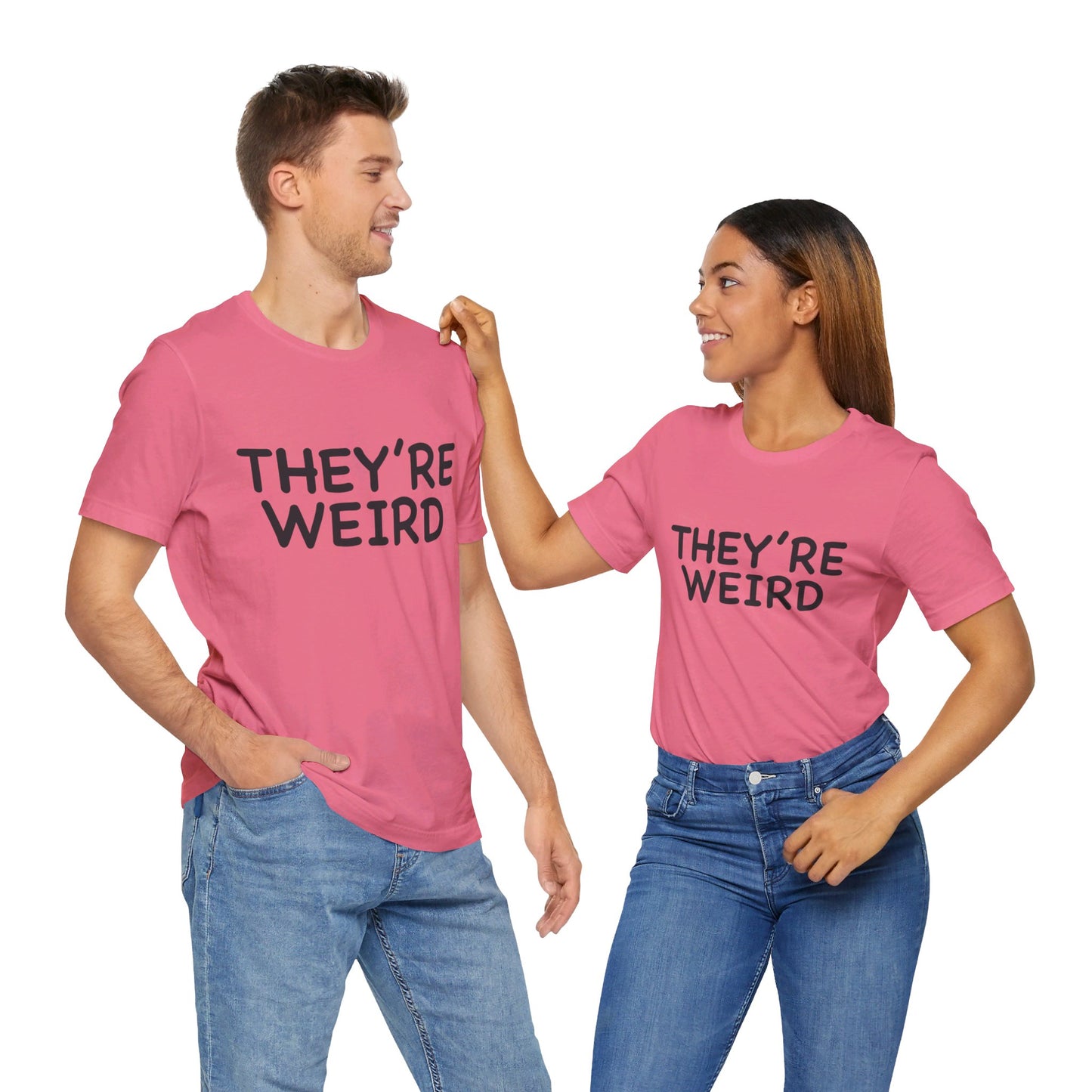 They're Weird - Unisex Jersey Short Sleeve Tee