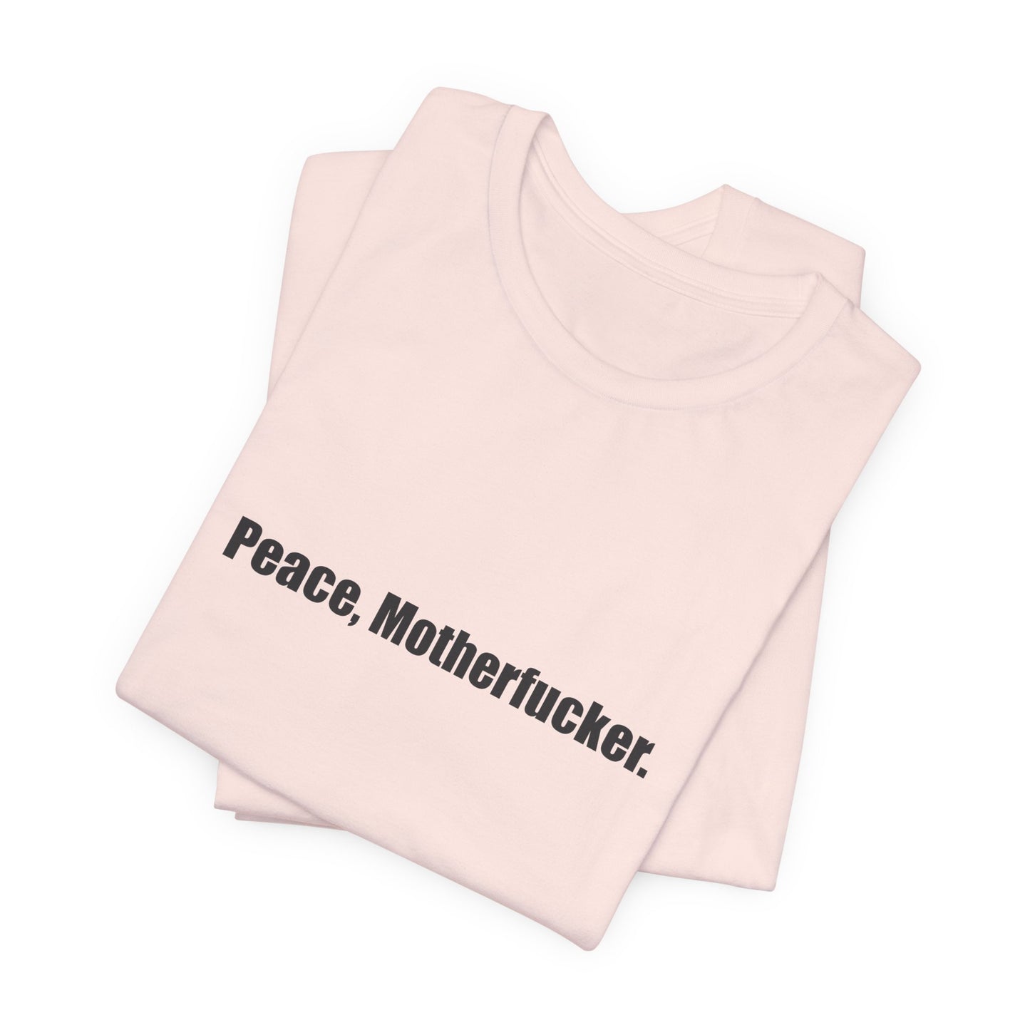 Peace, Motherfucker.