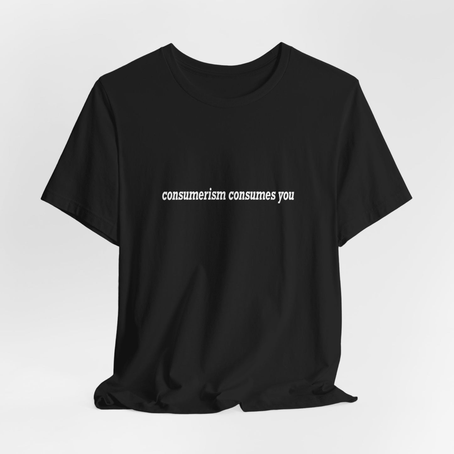 Consumerism Consumes You