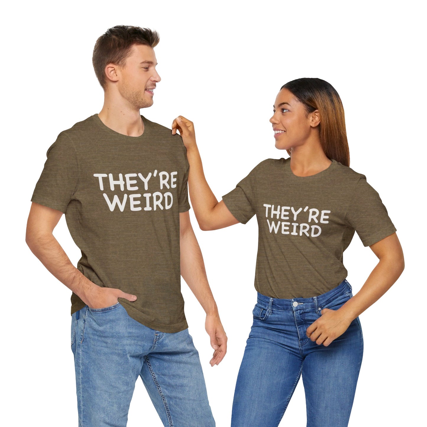 They're Weird - Unisex Jersey Short Sleeve Tee