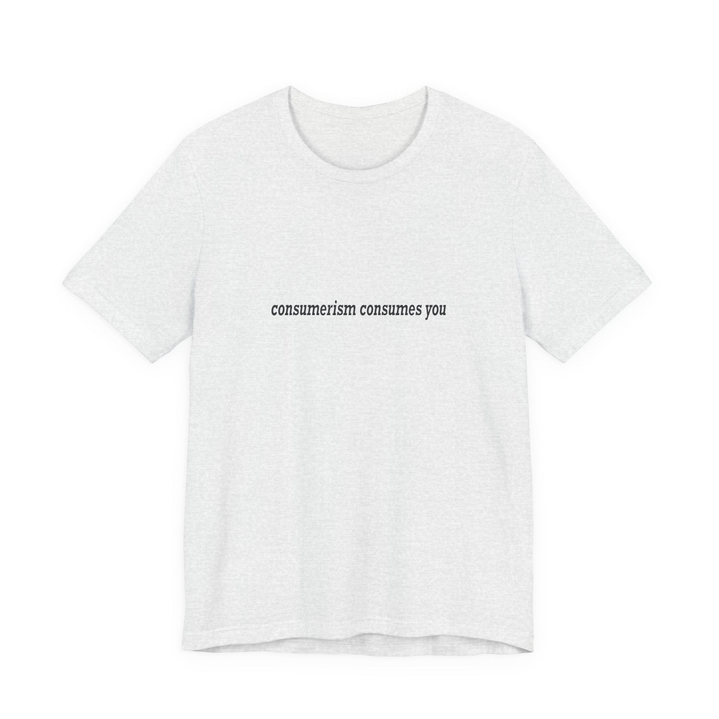 Consumerism Consumes You