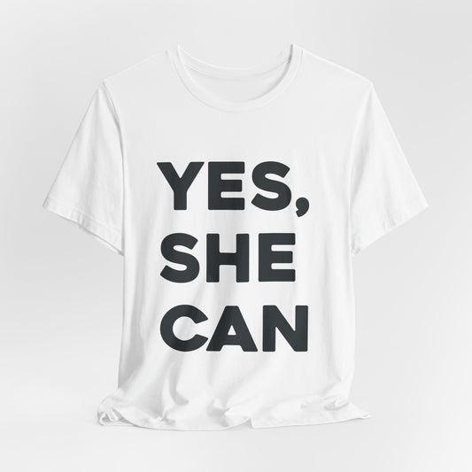 Yes, She Can - Unisex Jersey Short Sleeve Tee
